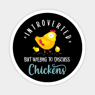 Introverted But Willing To Discuss Chickens Magnet